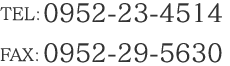 TEL0952-23-4514 FAX0952-29-5630